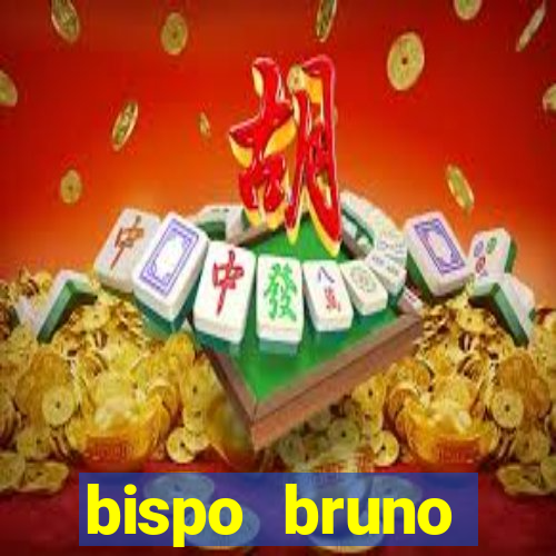 bispo bruno leonardo fortuna